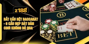 Bắt Cầu Bệt Baccarat - 6 Cầu Đẹp Dày Dân Chơi Không Bỏ Qua
